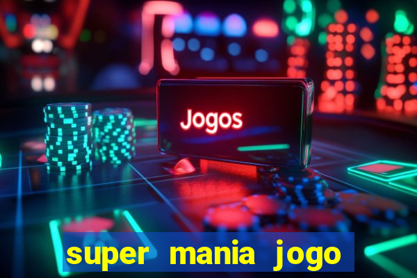 super mania jogo do bicho